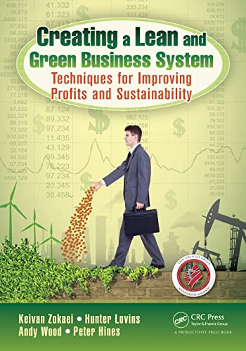 Creating a Lean and Green Business System (9781466571129) by Zokaei, Keivan; Lovins, Hunter; Wood, Andy; Hines, Peter