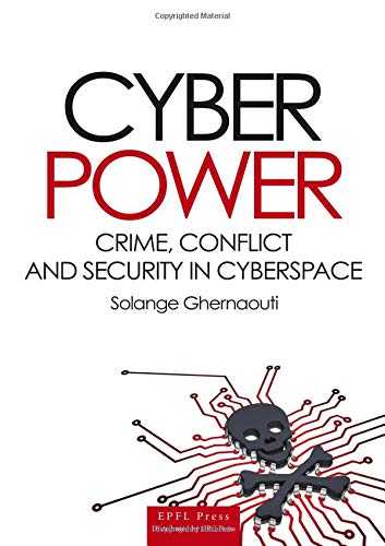Stock image for Cyber Power: Crime, Conflict and Security in Cyberspace (Forensic Sciences) for sale by Fachbuch-Versandhandel