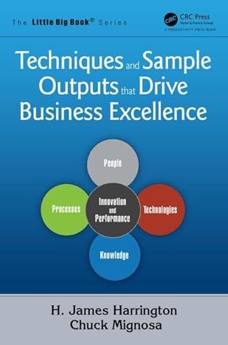 Techniques and Sample Outputs that Drive Business Excellence (The Little Big Book Series) (9781466577268) by Harrington, H. James