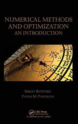 9781466577770: Numerical Methods and Optimization: An Introduction (Chapman & Hall/CRC Numerical Analysis and Scientific Computing Series)