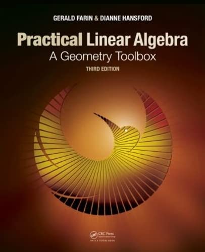 9781466579569: Practical Linear Algebra: A Geometry Toolbox, Third Edition (Textbooks in Mathematics)