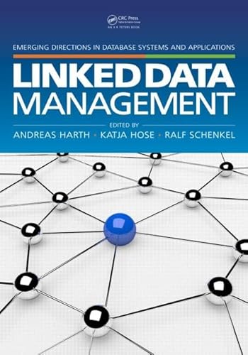 9781466582408: Linked Data Management (Emerging Directions in Database Systems and Applications)