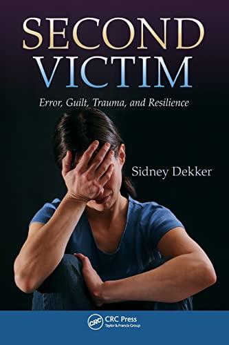 Beispielbild fr Second Victim: Error, Guilt, Trauma, and Resilience zum Verkauf von WorldofBooks