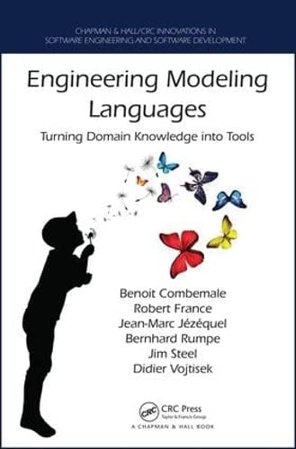 Imagen de archivo de Engineering Modeling Languages: Turning Domain Knowledge into Tools (Chapman & Hall/CRC Innovations in Software Engineering and Software Development Series) a la venta por GF Books, Inc.