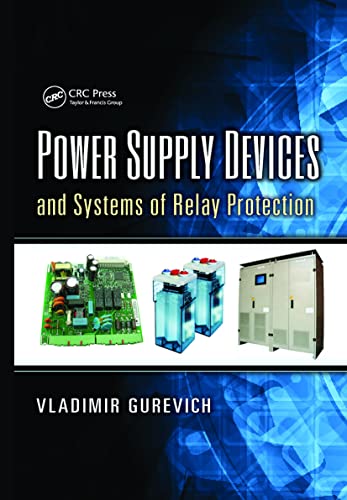 Power Supply Devices and Systems of Relay Protection (9781466583795) by Gurevich, Vladimir