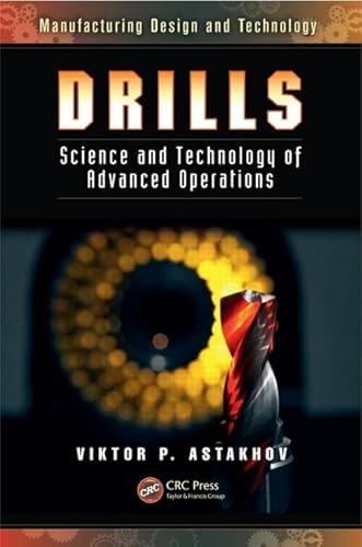 Beispielbild fr Drills: Science and Technology of Advanced Operations (Manufacturing Design and Technology) zum Verkauf von Chiron Media