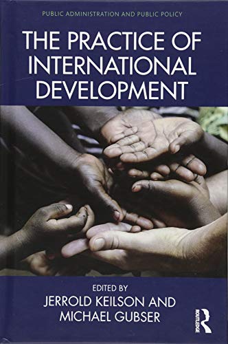 Imagen de archivo de The Practice of International Development (Public Administration and Public Policy) a la venta por Chiron Media