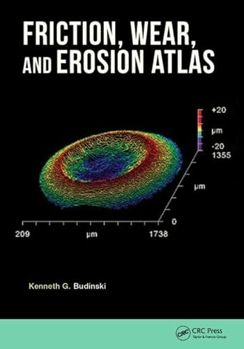 9781466587267: Friction, Wear, and Erosion Atlas
