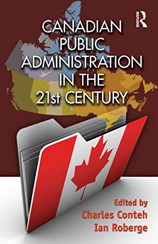 Stock image for Canadian Public Administration in the 21st Century for sale by Chiron Media