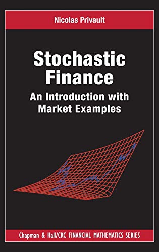9781466594029: Stochastic Finance: An Introduction with Market Examples (Chapman and Hall/CRC Financial Mathematics Series)