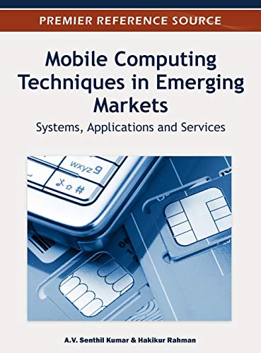 Stock image for Mobile Computing Techniques in Emerging Markets: Systems; Applications and Services for sale by Ria Christie Collections