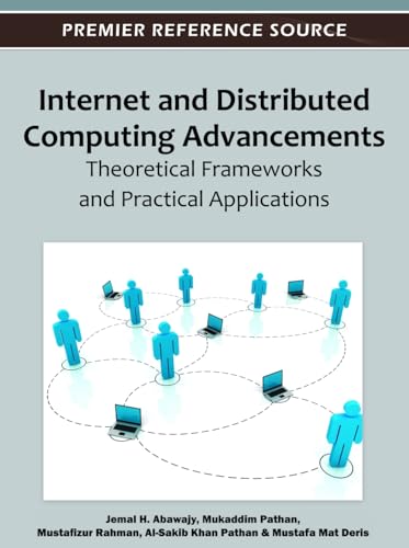 Stock image for Internet and Distributed Computing Advancements: Theoretical Frameworks and Practical Applications for sale by Phatpocket Limited