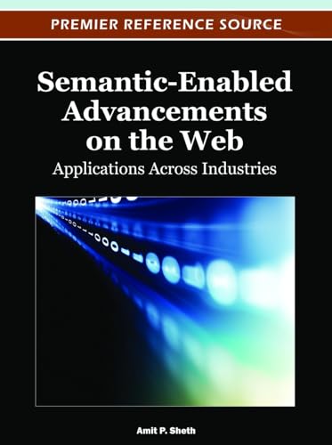 9781466601857: Semantic-enabled Advancements on the Web: Applications Across Industries