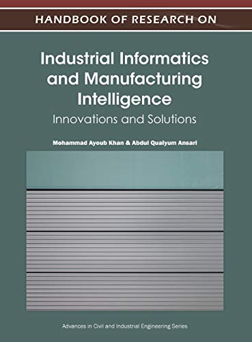 9781466602946: Handbook of Research on Industrial Informatics and Manufacturing Intelligence: Innovations and Solutions: 1 (Advances in Civil and Industrial Engineering)