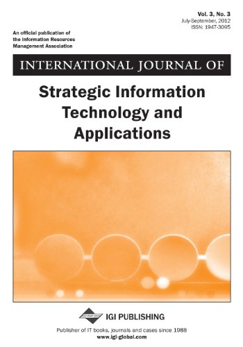 International Journal of Strategic Information Technology and Applications, Vol 3 ISS 3 (9781466614314) by Howard, Robert; Howard, Robert Sir