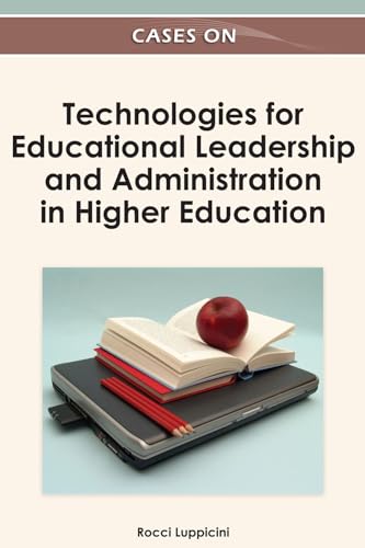 Stock image for Cases on Technologies for Educational Leadership and Administration in Higher Education for sale by Ria Christie Collections