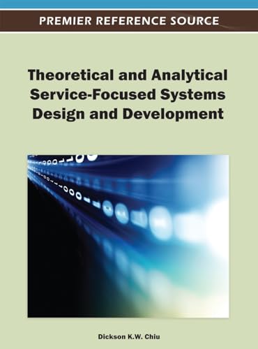 Beispielbild fr Theoretical and Analytical Service-Focused Systems Design and Development zum Verkauf von Ria Christie Collections