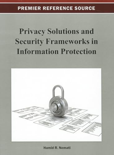 Stock image for Privacy Solutions and Security Frameworks in Information Protection for sale by Ria Christie Collections