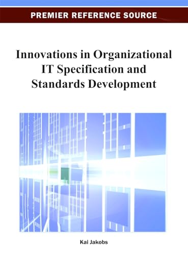 Beispielbild fr Innovations in Organizational IT Specification and Standards Development zum Verkauf von Lucky's Textbooks