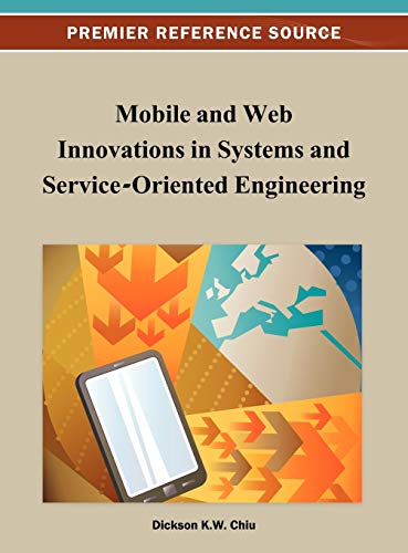 Beispielbild fr Mobile and Web Innovations in Systems and Service-Oriented Engineering zum Verkauf von Ria Christie Collections