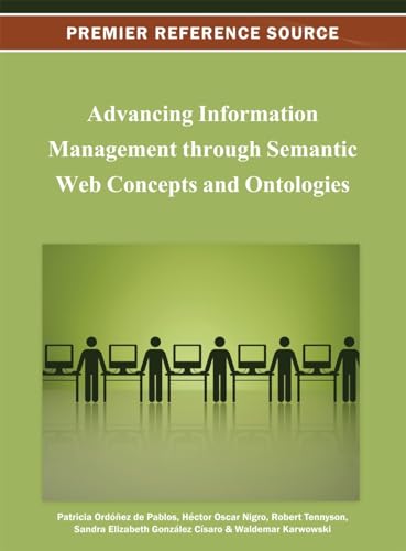 Stock image for Advancing Information Management through Semantic Web Concepts and Ontologies for sale by Ria Christie Collections