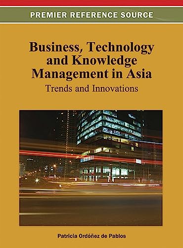 Stock image for Business; Technology; and Knowledge Management in Asia: Trends and Innovations for sale by Ria Christie Collections