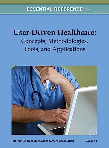 9781466627703: User-Driven Healthcare: Concepts, Methodologies, Tools, and Applications