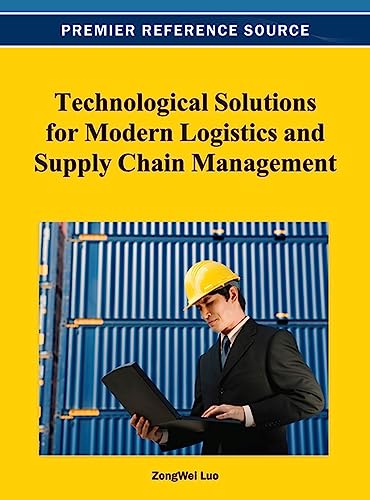 9781466627734: Technological Solutions for Modern Logistics and Supply Chain Management