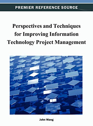 9781466628007: Perspectives and Techniques for Improving Information Technology Project Management (Premier Reference Source)