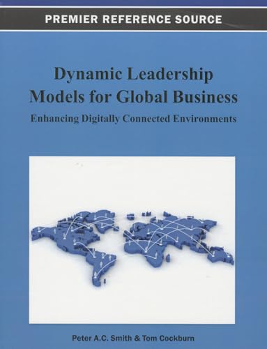 9781466628366: Dynamic Leadership Models for Global Business: Enhancing Digitally Connected Environments