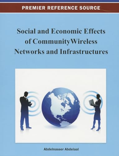 Stock image for Social and Economic Effects of Community Wireless Networks and Infrastructures for sale by Lucky's Textbooks