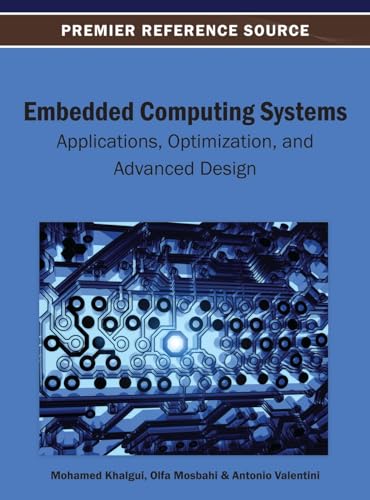 Stock image for Embedded Computing Systems: Applications; Optimization; and Advanced Design for sale by Ria Christie Collections