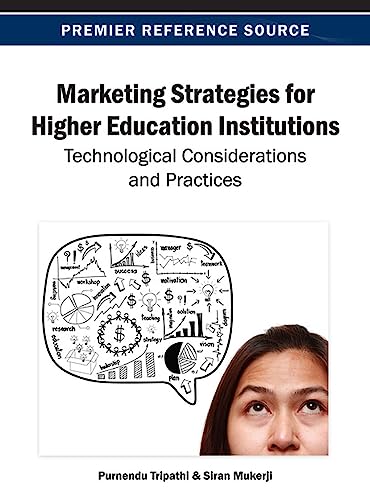 Beispielbild fr Marketing Strategies for Higher Education Institutions: Technological Considerations and Practices zum Verkauf von Ria Christie Collections