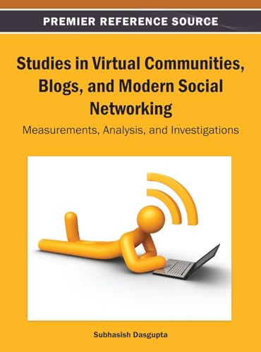 Beispielbild fr Studies in Virtual Communities; Blogs; and Modern Social Networking: Measurements; Analysis; and Investigations zum Verkauf von Ria Christie Collections