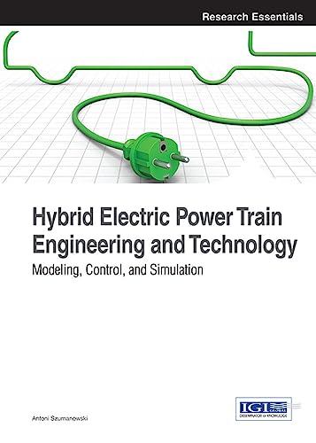 9781466640429: Hybrid Electric Power Train Engineering and Technology: Modeling, Control, and Simulation