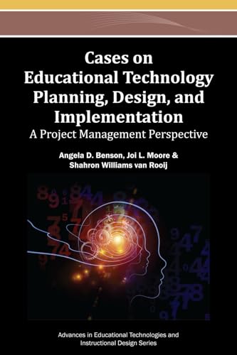 Cases on Educational Technology Planning, Design, and Implementation: A Project Management Perspective (9781466642379) by Benson, Angela D; Moore, Joi L; Williams Van Rooij, Shahron