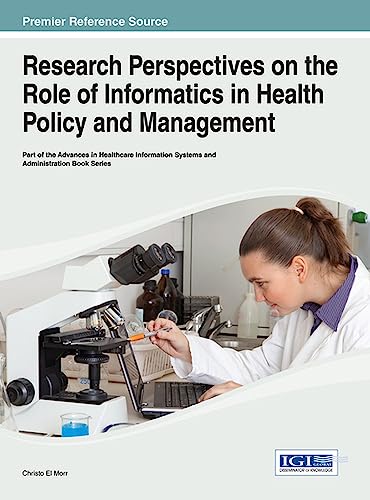 Imagen de archivo de Research Perspectives on the Role of Informatics in Health Policy and Management Advances in Healthcare Information Systems and Administration a la venta por PBShop.store US