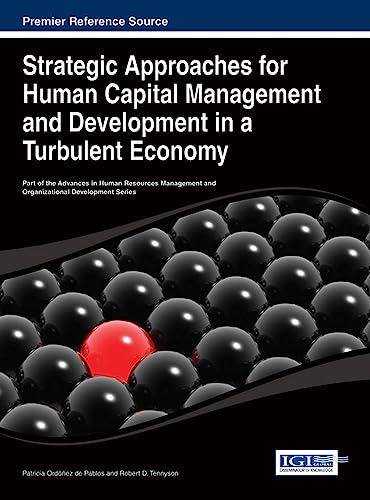 9781466645301: Strategic Approaches for Human Capital Management and Development in a Turbulent Economy