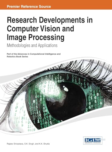 9781466645585: Research Developments in Computer Vision and Image Processing: Methodologies and Applications (Advances in Computational Intelligence and Robotics)