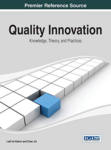 9781466647695: Quality Innovation: Knowledge, Theory, and Practices (Advances in Information Quality and Management)