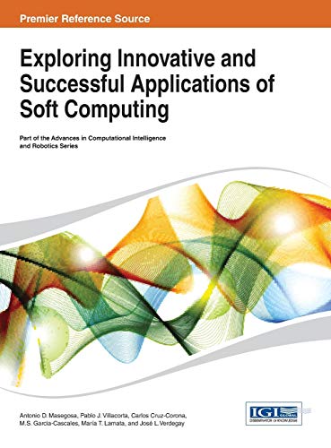 Imagen de archivo de Exploring Innovative and Successful Applications of Soft Computing a la venta por Ria Christie Collections