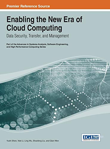 Stock image for Enabling the New Era of Cloud Computing Data Security, Transfer, and Management Advances in Systems Analysis, Software Engineering, and High Performance Computing for sale by PBShop.store US