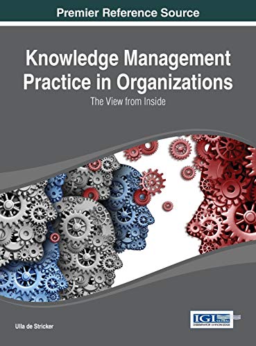 Beispielbild fr Knowledge Management Practice in Organizations: The View from the Inside zum Verkauf von Wonder Book