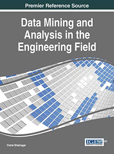 9781466660861: Data Mining and Analysis in the Engineering Field (Advances in Data Mining and Database Management)