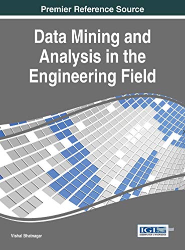 9781466660861: Data Mining and Analysis in the Engineering Field