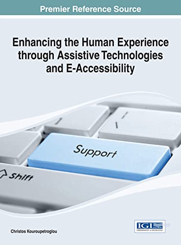 Stock image for Enhancing the Human Experience through Assistive Technologies and E-Accessibility for sale by Ria Christie Collections