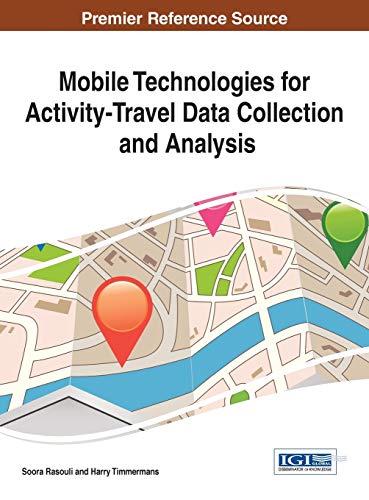 9781466661707: Mobile Technologies for Activity-Travel Data Collection and Analysis (Advances in Data Mining and Database Management)