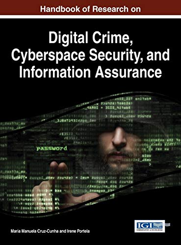 Beispielbild fr Handbook of Research on Digital Crime, Cyberspace Security, and Information Assurance (Advances in Digital Crime, Forensics, and Cyber Terrorism) zum Verkauf von medimops