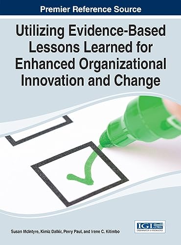 Stock image for Utilizing EvidenceBased Lessons Learned for Enhanced Organizational Innovation and Change Advances in Human Resources Management and Organizational Development for sale by PBShop.store US