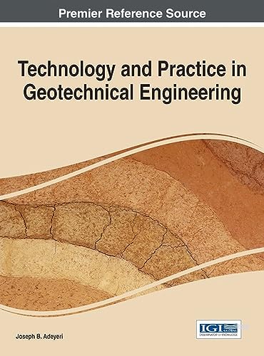 9781466665057: Technology and Practice in Geotechnical Engineering